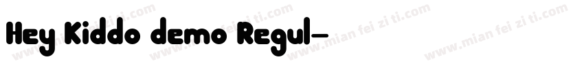 Hey Kiddo demo Regul字体转换